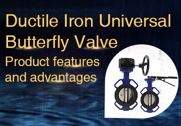 Ductile Iron Universal Butterfly Valve Product features